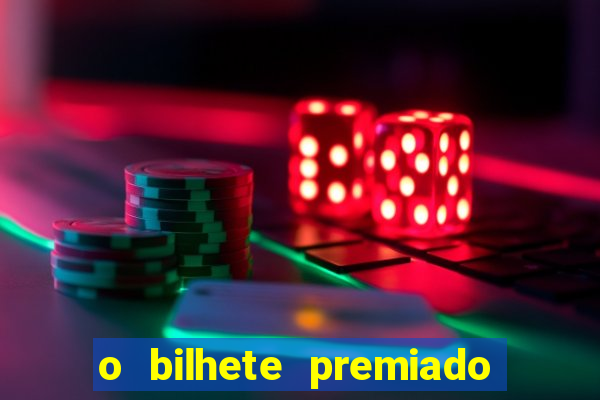 o bilhete premiado filme completo dublado online