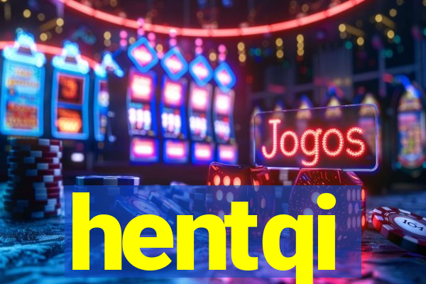 hentqi