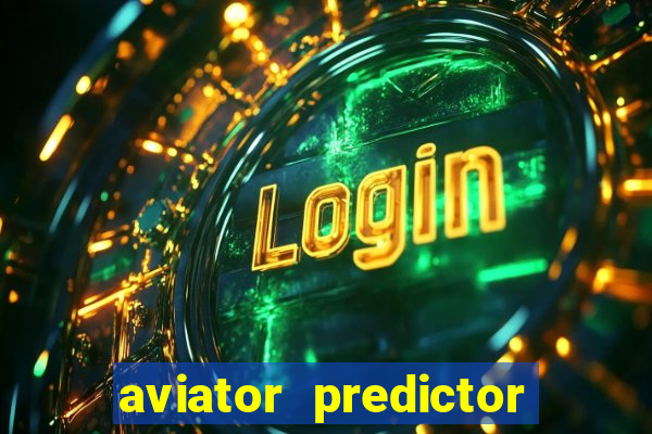 aviator predictor v4.0 download