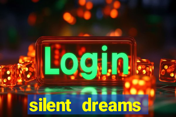 silent dreams reclame aqui
