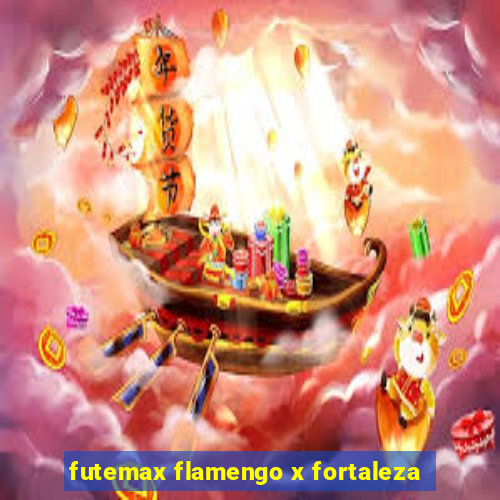 futemax flamengo x fortaleza