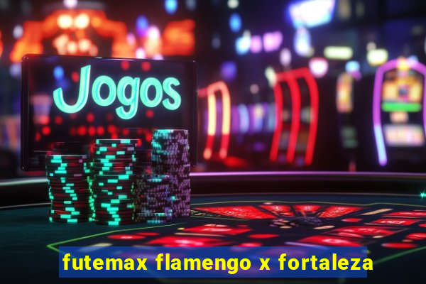 futemax flamengo x fortaleza