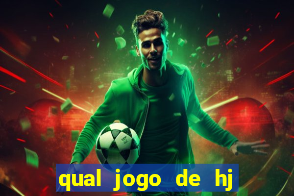 qual jogo de hj na globo