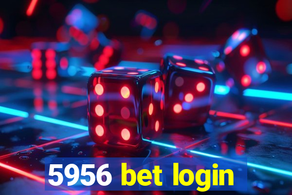 5956 bet login