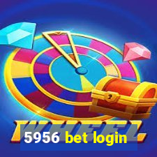 5956 bet login