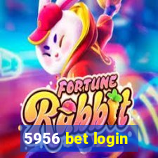 5956 bet login