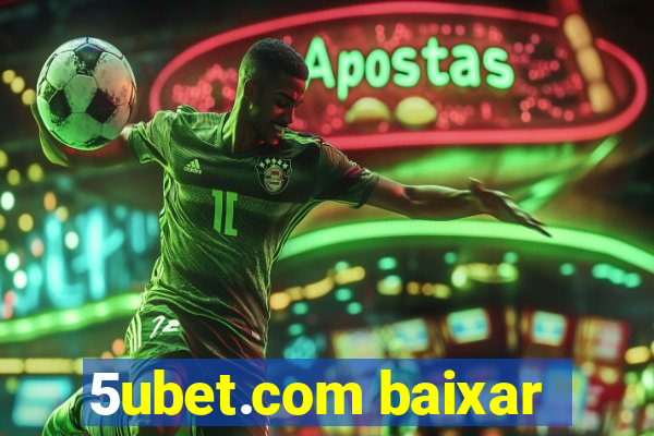 5ubet.com baixar