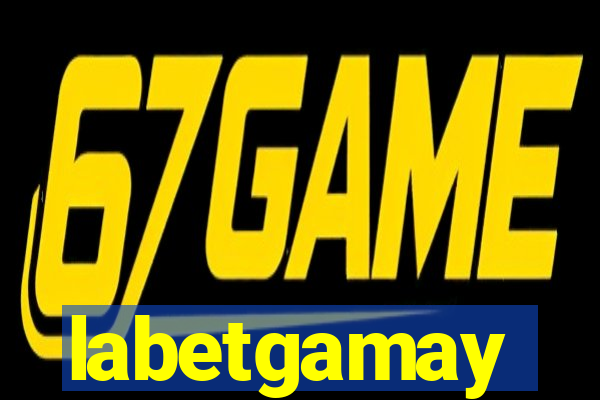 labetgamay
