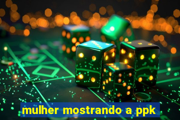 mulher mostrando a ppk