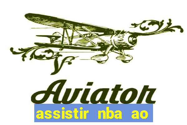 assistir nba ao vivo multicanais
