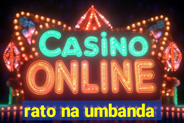 rato na umbanda