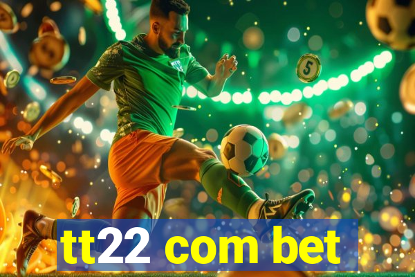 tt22 com bet