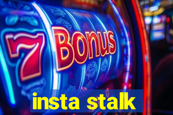 insta stalk