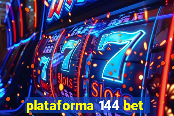 plataforma 144 bet