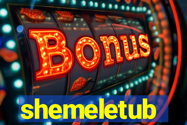 shemeletub