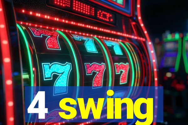 4 swing