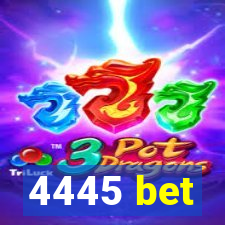 4445 bet