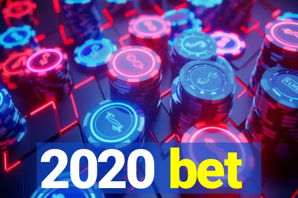 2020 bet