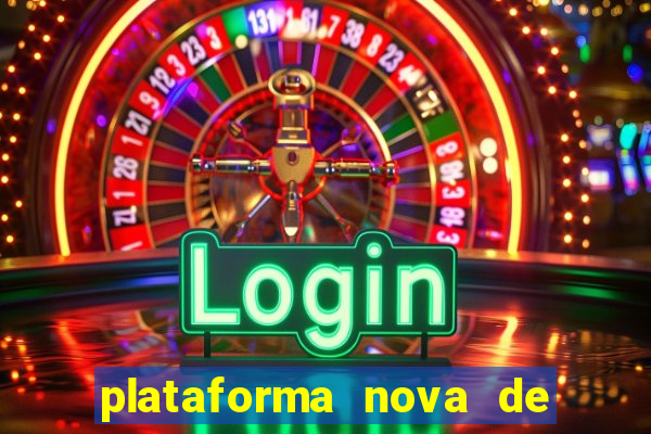 plataforma nova de jogo pagando