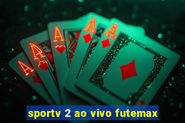 sportv 2 ao vivo futemax