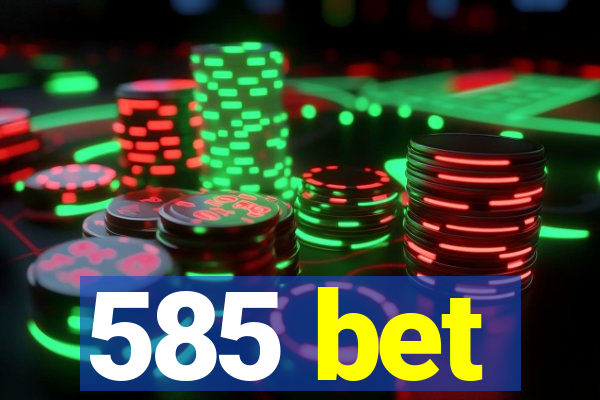 585 bet