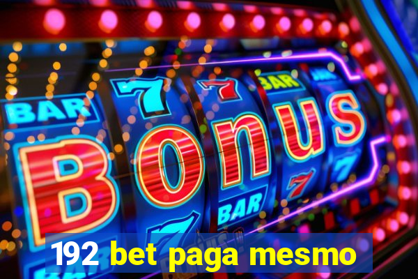 192 bet paga mesmo