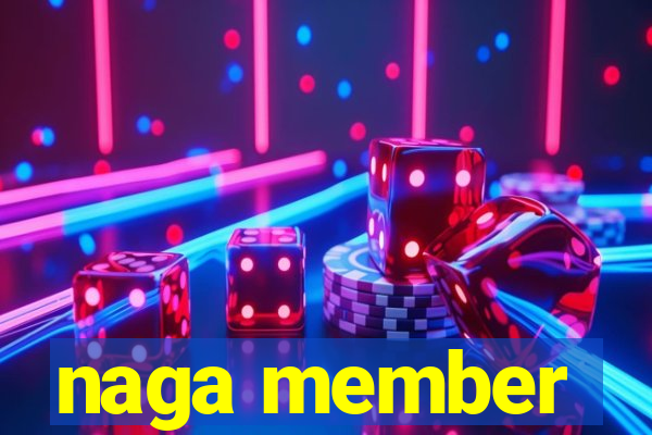 naga member