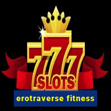 erotraverse fitness