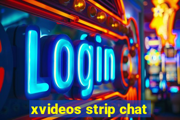 xvideos strip chat