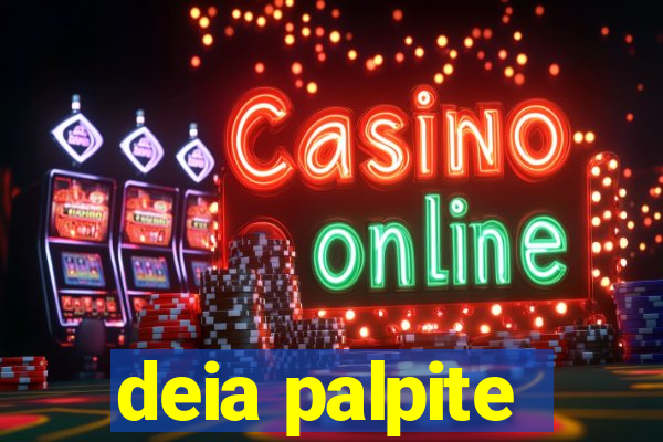 deia palpite