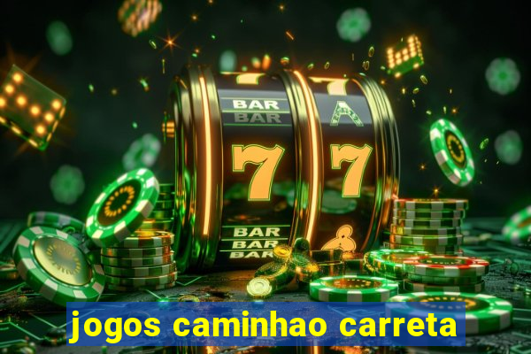 jogos caminhao carreta