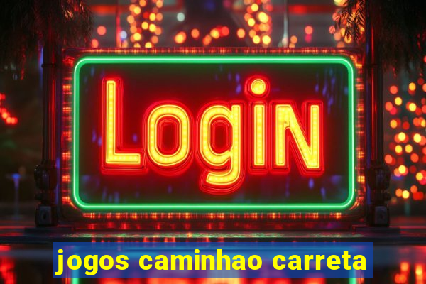jogos caminhao carreta