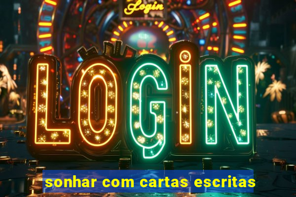 sonhar com cartas escritas