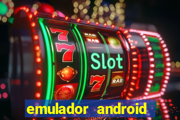 emulador android para pc fraco