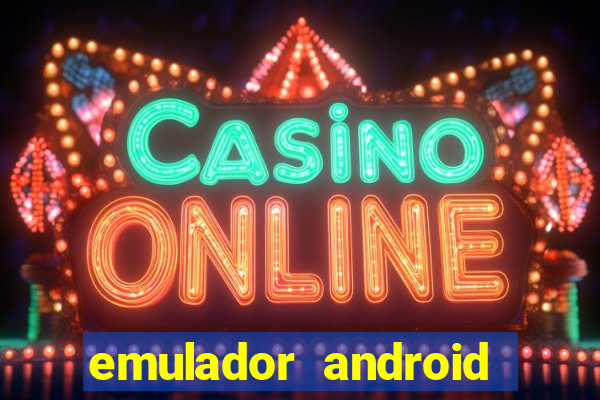 emulador android para pc fraco