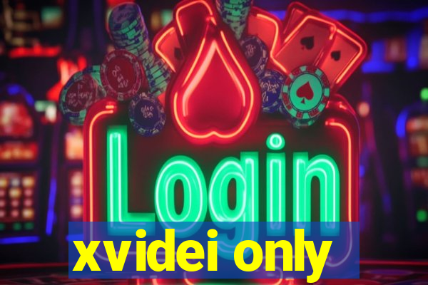 xvidei only