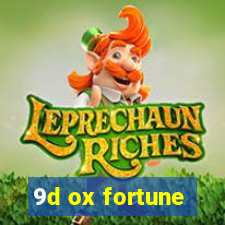 9d ox fortune