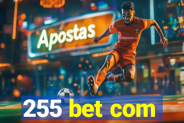 255 bet com