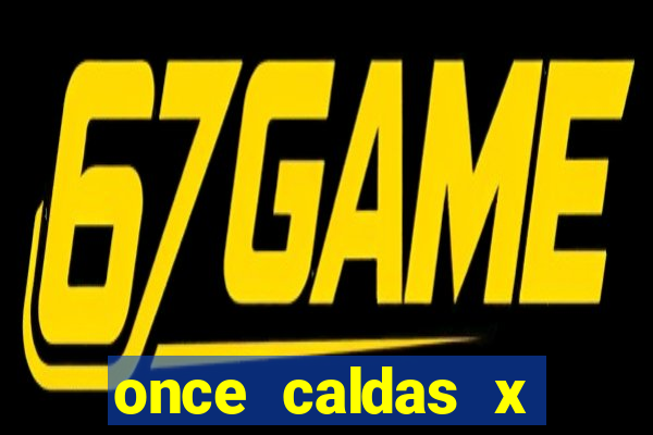 once caldas x tolima palpites