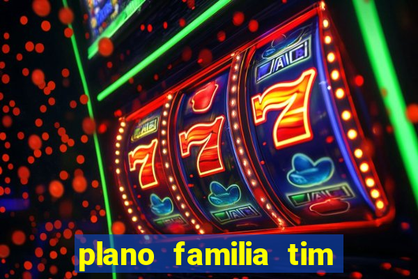 plano familia tim 3 chips