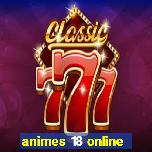 animes 18 online