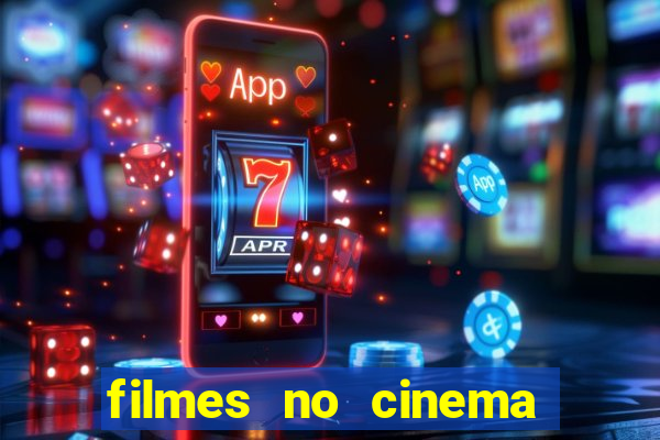 filmes no cinema conquista sul