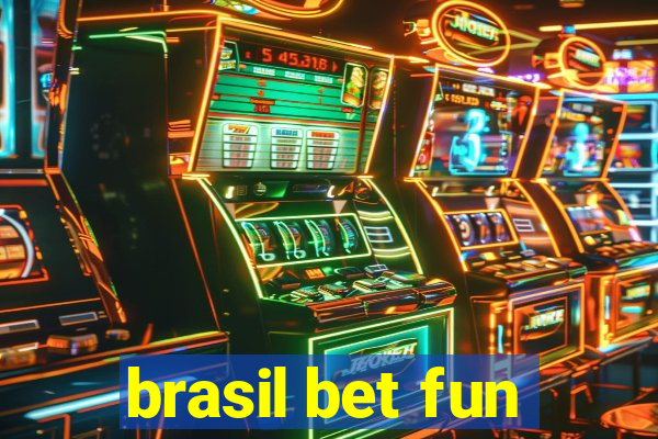 brasil bet fun