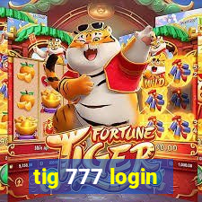 tig 777 login
