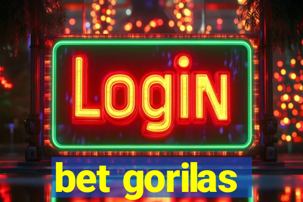 bet gorilas