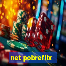 net pobreflix