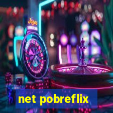 net pobreflix