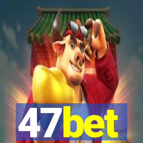 47bet