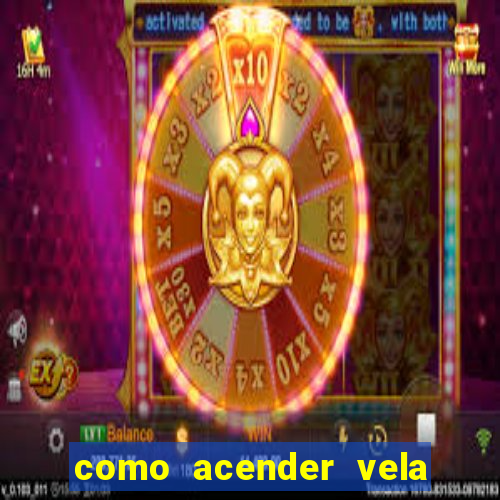 como acender vela no cruzeiro