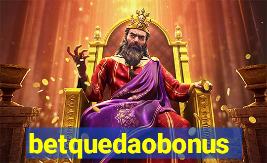 betquedaobonus